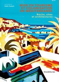 Picture of MISE EN TOURISME ET COLONISATION EN MEDITERRANEE : RECITS, SITES ET ARCHITECTURES