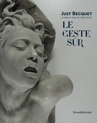 Picture of Le geste sûr - Just Becquet, sculpteur bisontin, 1829-1907