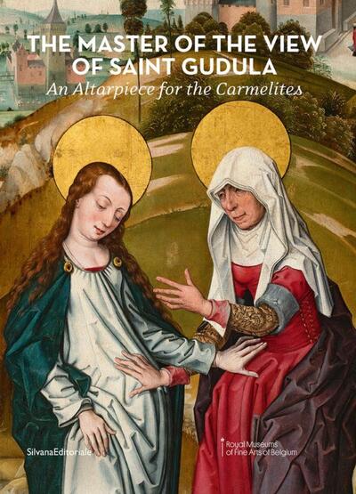 Picture of THE MASTER OF THE VIEW OF SAINT GUDULA : AN ALTARPIECE FOR THE CARMELITES (ENG)