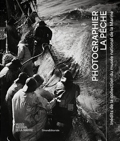 Picture of PHOTOGRAPHIER LA PECHE : INEDITS DE LA COLLECTION DU MUSEE NATIONAL DE LA MARINE