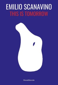 Image de Emilio Scanavino, This is tomorrow - [mostra, Milano, Archivio Emilio Scanavino, 1 aprile-20 giugno 2022]