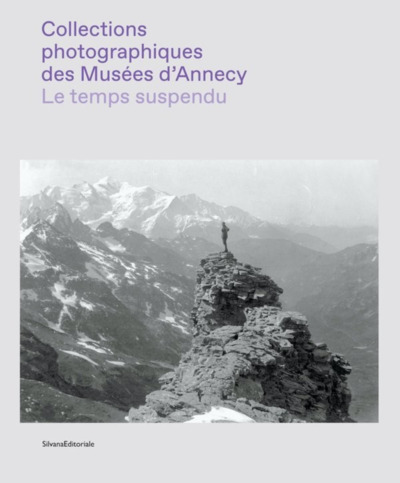 Picture of LE TEMPS SUSPENDU : COLLECTIONS PHOTOGRAPHIQUES DES MUSEES D'ANNECY