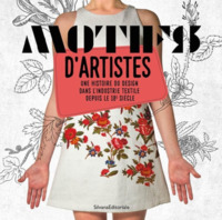 Picture of MOTIFS D'ARTISTES : UNE HISTOIRE DU DESIGN DANS L INDUSTRIE TEXTILE DEPUIS LE 18E SIECLE