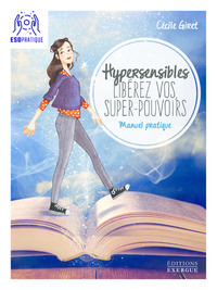 Image de Hypersensibles, libérez vos super-pouvoirs ! Manuel pratique
