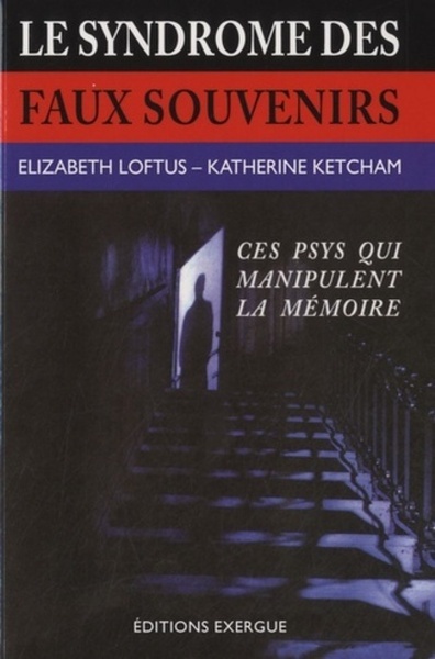Picture of Le syndrome des faux souvenirs, Ces psys qui manipulent la mémoire