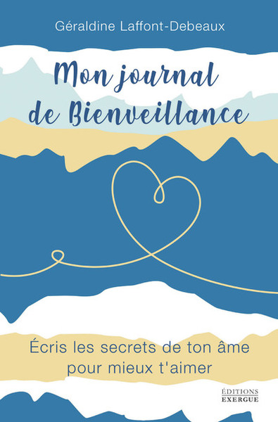 Picture of Mon journal de bienveillance - Ecris les secrets de ton âme pour mieux t'aimer
