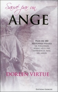 Image de Sauvé par un ange - Plus de 180 histoires vraies de personnes ayant vécu des expériences avec les an
