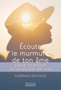 Image de Ecoute le murmure de ton âme pour trouver ta mission de vie