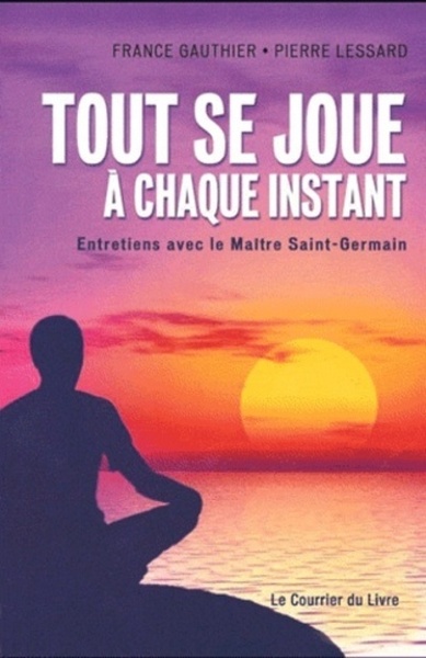 Picture of Tout se joue à chaque instant - Entretiens avec le Maître Saint-Germain