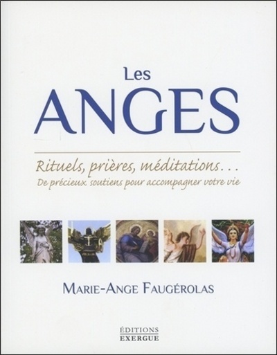 Image de Les Anges - Rituels, prières, méditations... De précieux soutiens pour accompagner votre vie