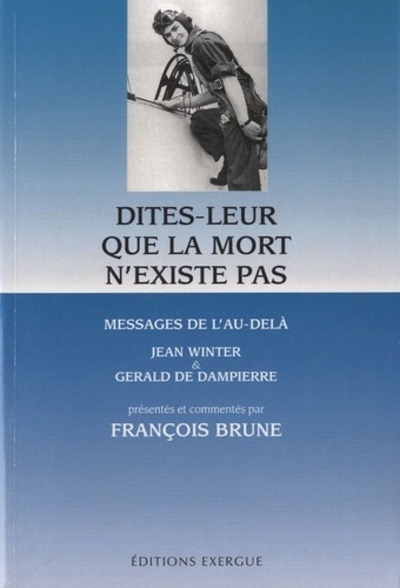 Picture of Dites-leur que la mort n'existe pas - Message de l'au-delà