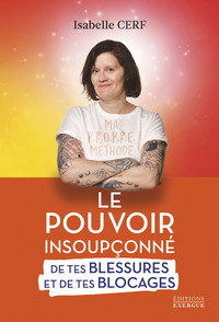 Image de Le pouvoir insoupçonné de tes blessures et de tes blocages