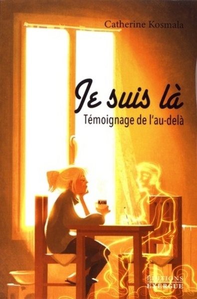 Picture of Je suis là - Témoignage de l'au-delà