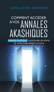 Picture of Comment accéder à vos annales akashiques - Manuel pratique pour ouvrir les portes de votre passé, présent et futur