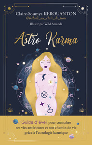 Picture of ASTRO KARMA - Guide d'éveil pour connaître ses vies antérieures et son chemin de vie grâce à l'astrologie karmique