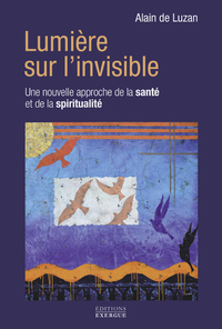 Image de Lumière sur l'invisible - Une nouvelle approche de la santé et de la spiritualité