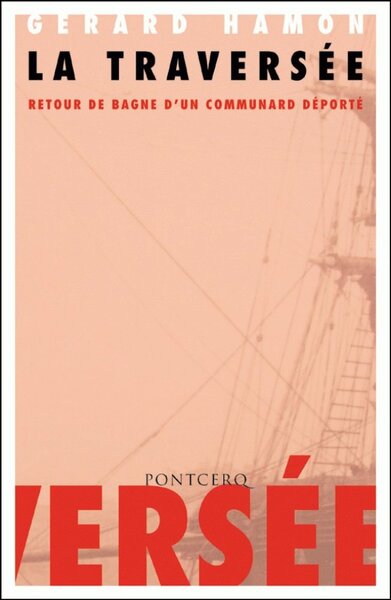 Image de La traversée - retour de bagne d'un communard déporté