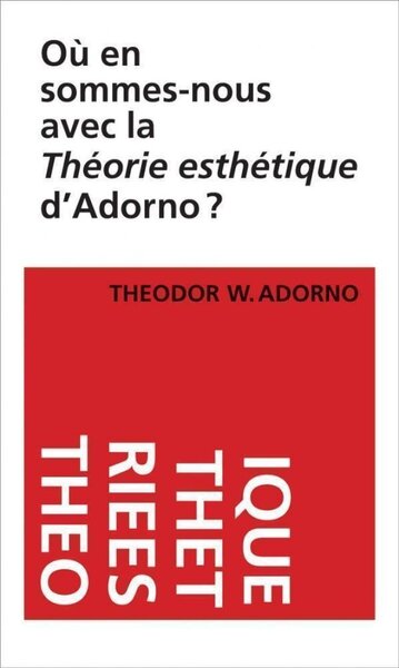 Image de Où en sommes-nous avec la "Théorie esthétique" d'Adorno ?