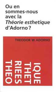 Picture of Où en sommes-nous avec la théorie esthétique d'Adorno ?