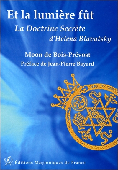 Picture of Et la lumière fût - La Doctrine Secrète d'Helena Blavatsky