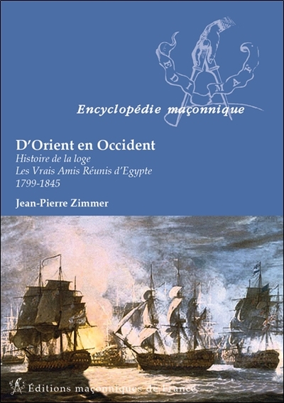 Image de D'Orient en Occident - Histoire de la loge - Les Vrais Amis Réunis d'Egypte