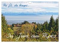 Image de Au fil du temps... Du Jura aux Alpes (Calendrier mural 2027 DIN A4 vertical), CALVENDO calendrier mensuel