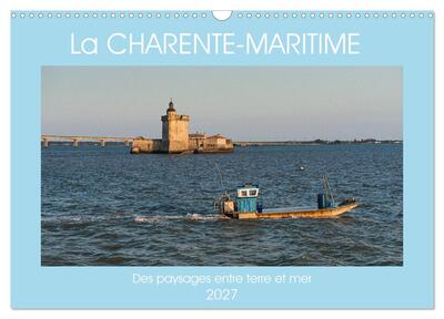 Image de La Charente Maritime, des paysages entre terre et mer (Calendrier mural 2027 DIN A3 vertical), CALVENDO calendrier mensuel