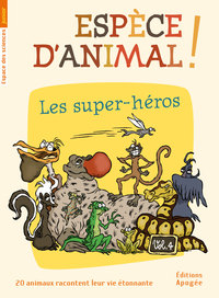 Picture of Espèce d'animal ! V4. Les supers héros