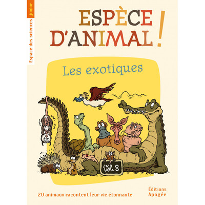 Image de Espèce d'animal ! vol 8. Les exotiques