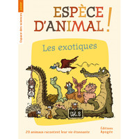 Image de Espèce d'animal ! vol 8. Les exotiques