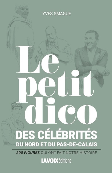 Image de Le petit dico des célébrités du Nord et du Pas-de-Calais