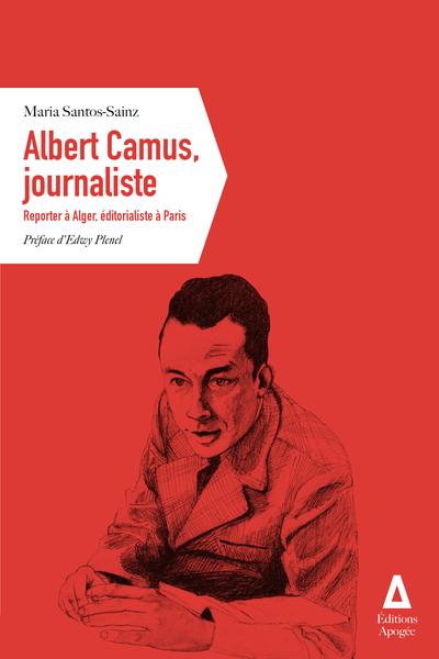 Image de Albert Camus, journaliste: Reporter à Alger, éditorialiste à Paris