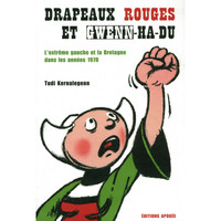 Picture of DRAPEAUX ROUGES ET GWENN-HA-DU. L'EXTREME GAUCHE ET LA BRETAGNE DANS LES ANNEES 1970
