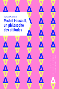 Image de MICHEL FOUCAULT, UN PHILOSOPHE DES ATTITUDES