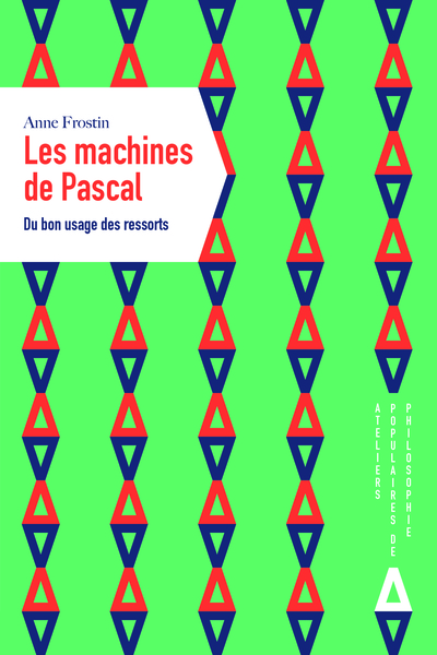 Image de LES MACHINES DE PASCAL. DU BON USAGE DES RESSORTS