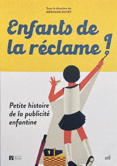 Picture of Enfants de la réclame ! Petite histoire de la publicité enfantine