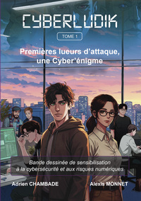 Picture of CyberLudik Tome 1 – Premières lueurs d’attaque et Cyber’énigme