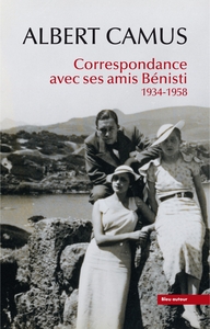 Image de Albert Camus : Correspondance avec ses amis Bénisti - 1934-1