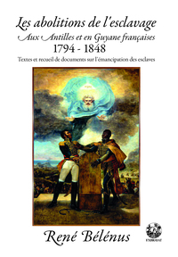 Image de Les abolitions de l'esclavage aux Antilles et en Guyane françaises - 1794-1848