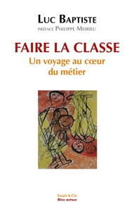 Image de Faire la classe - Un voyage au cœur du métier