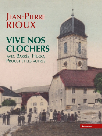 Picture of Vive nos clochers - avec Barrès, Hugo, Proust et les autres