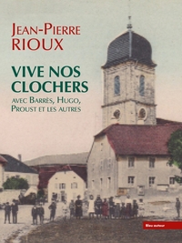 Picture of Vive nos clochers - avec Barrès, Hugo, Proust et les autres