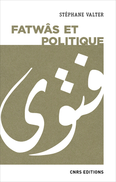 Image de Fatwâs et politique : les sociétés musulmanes contemporaines aux prismes de la religion et de l'idéo