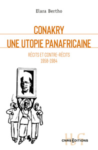 Picture of Conakry. Une utopie panafricaine - Récits et contre-récits 1958-1984