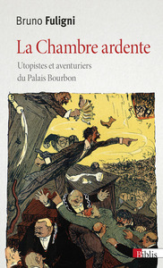 Picture of La Chambre ardente. Utopistes et aventuriers du Palais Bourbon