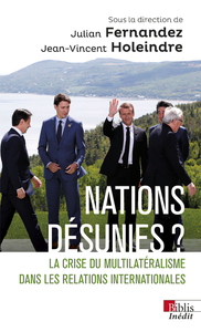 Image de Nations désunies ? - La crise du multilatéralisme dans les relations internationales