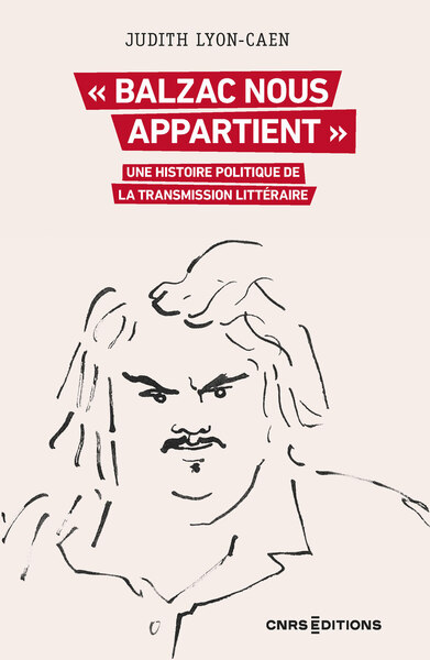 Picture of « Balzac nous appartient ». Une histoire politique de la transmission littéraire
