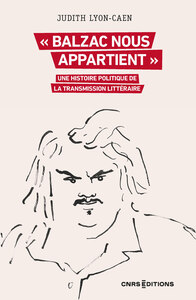 Picture of « Balzac nous appartient ». Une histoire politique de la transmission littéraire