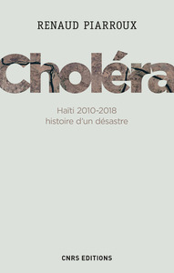 Image de Choléra. Haïti 2010-2018 : histoire d'un désastre