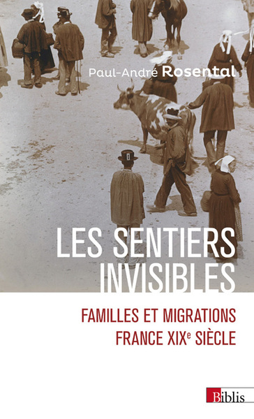 Picture of Les sentiers invisibles - Familles et migrations - France, XIXe siècle